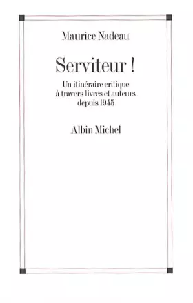 Couverture du produit · Serviteur ! : Un itinéraire critique à travers livres et auteurs depuis 1945