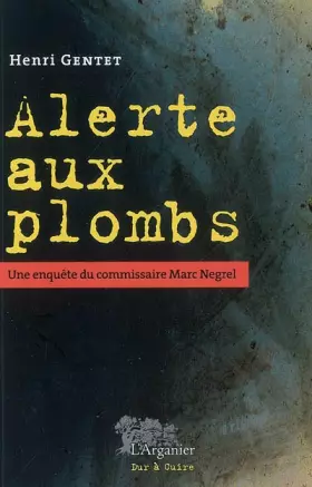Couverture du produit · Alerte aux plombs: Une enquête du commissaire Marc Negrel