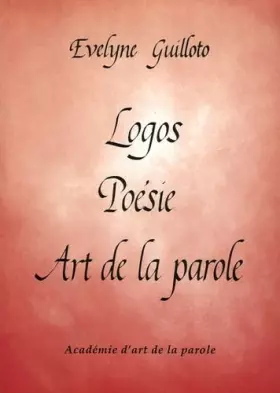 Couverture du produit · Logos Poésie Art de la parole: Manuel à l'usage des récitants, comédiens, professeurs et amateurs de poésie