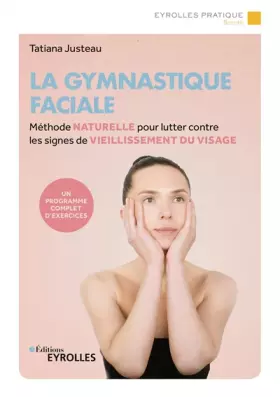 Couverture du produit · La gymnastique faciale: Méthode naturelle pour lutter contre les signes du vieillissement du visage