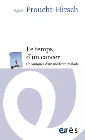Couverture du produit · Le temps d'un cancer: Chroniques d'un médecin malade
