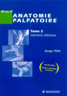 Couverture du produit · Atlas d'anatomie palpatoire : Tome 2, Membre inférieur Investigation manuelle de surface