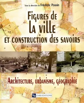 Couverture du produit · Figures de la ville et construction des savoirs