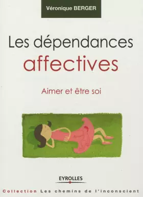 Couverture du produit · LES DEPENDANCES AFFECTIVES. AIMER ET ETRE SOI: AIMER ET ETRE SOI.