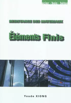 Couverture du produit · Eléments finis : Résistance des matériaux. Acier, bois, béton.
