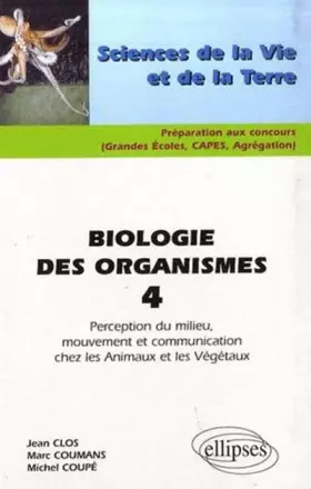 Couverture du produit · Biologie des organismes : Tome 4, Perception du milieu, mouvement et communication chez les Animaux et les Végétaux