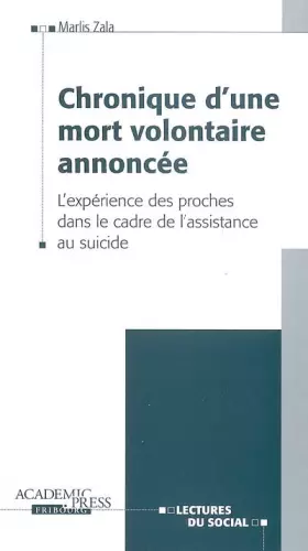 Couverture du produit · Chronique d'une mort volontaire annoncée: L'expérience des proches dans le cadre de l'assistance au suicide