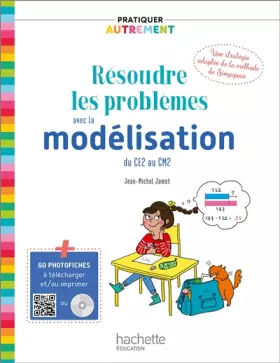Couverture du produit · Pratiquer autrement - Résoudre les problèmes avec la modélisation du CE2 au CM2 - Livre+CD Ed. 2019