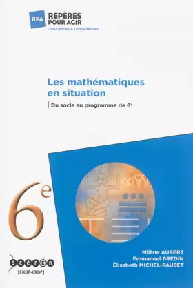 Couverture du produit · Les mathématiques en situation : Du socle au programme de 6e