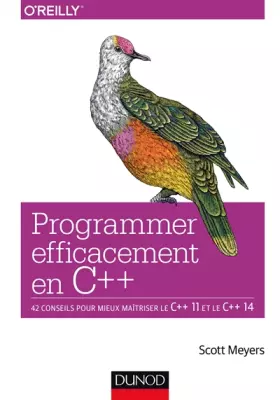 Couverture du produit · Programmer efficacement en C++ - 42 conseils pour mieux maîtriser le C++ 11 et le C++ 14: 42 conseils pour mieux maîtriser le C