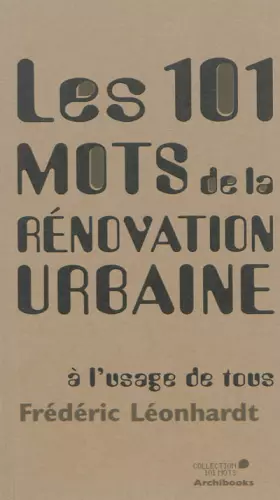 Couverture du produit · Les 101 mots de la rénovation urbaine à l'usage de tous