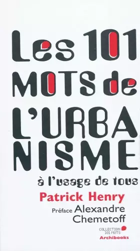 Couverture du produit · Les 101 mots de l'urbanisme à l'usage de tous