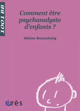 Couverture du produit · Comment être psychanalyste d'enfants ?