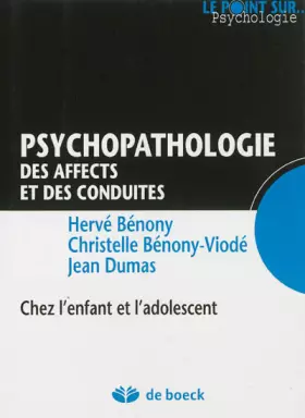 Couverture du produit · Psychopathologie des affects et des conduites: Chez l'enfant et l'adolescent