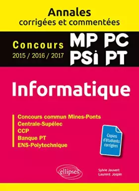 Couverture du produit · Informatique. MP, PC, PSI, PT. Annales corrigées et commentées