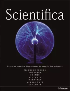 Couverture du produit · Scientifica, le guide universel du monde de la science - Mathématiques, physique, astronomie, biologie, chimie, géologie, médec