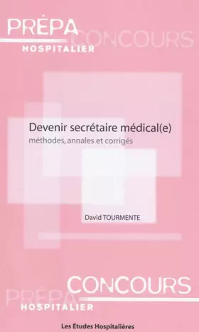 Couverture du produit · Devenir secrétaire médical(e) : Méthodes, annales et corrigés