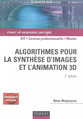 Couverture du produit · Algorithmes pour la synthèse d'images et l'animation 3D - 2ème édition - Livre+compléments en ligne
