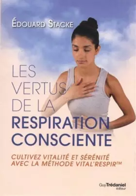 Couverture du produit · Les vertus de la respiration consciente - Cultivez vitalité et sérénité avec la méthode vital'respir