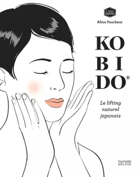 Couverture du produit · Kobido: Le Lifting Naturel Japonais Livres