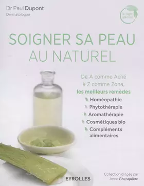 Couverture du produit · Soigner sa peau au naturel: De A comme Acné à Z comme Zona, les meilleurs remèdes.
