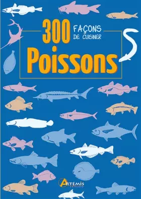 Couverture du produit · 300 FACONS DE CUISINER LES POISSONS