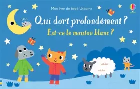 Couverture du produit · Qui dort profondément ? Est-ce le mouton blanc ? - Mon livre de bébé Usborne