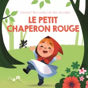 Couverture du produit · Le petit chaperon rouge: Coucou ! Mes contes de fées en relief