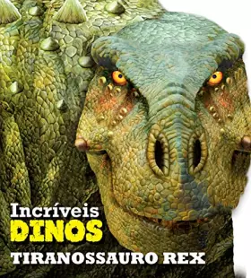 Couverture du produit · Incríveis Dinos. Tiranossauro Rex