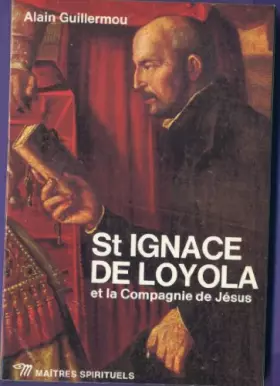 Couverture du produit · St ignace de loyola et la compagnie de jésus
