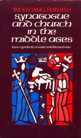 Couverture du produit · Synagogue and church in the Middle Ages: Two symbols in art and literature