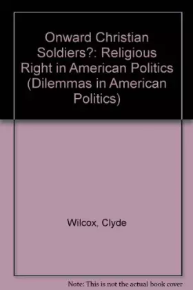 Couverture du produit · Onward Christian Soldiers?: The Religious Right In American Politics (Dilemmas in American Politics)