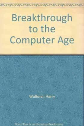 Couverture du produit · Breakthrough to the Computer Age