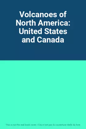 Couverture du produit · Volcanoes of North America: United States and Canada