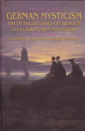 Couverture du produit · German Mysticism From Hildegard of Bingen to Ludwig Wittgenstein: A Literary and Intellectual History (Western Esoteric Traditi