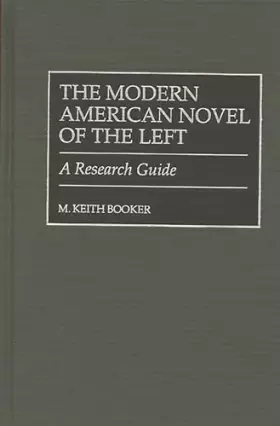 Couverture du produit · The Modern American Novel of the Left: A Research Guide
