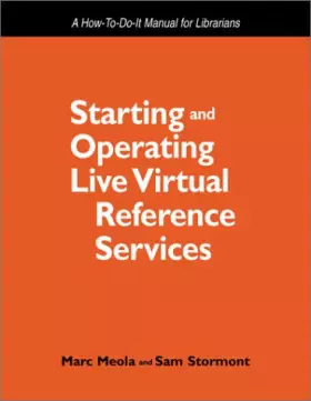 Couverture du produit · Starting and Operating Live Virtual Reference Services: A How-To-Do-It Manual for Librarians (How to Do It Manuals for Libraria