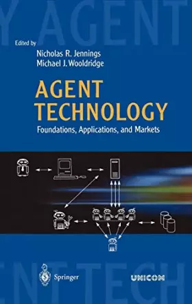 Couverture du produit · AGENT TECHNOLOGY FOUNDATIONS APPLICATIONS AND MARKETS