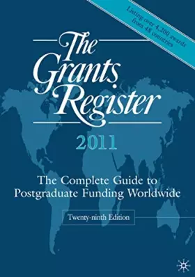 Couverture du produit · The Grants Register 2011: The Complete Guide to Postgraduate Funding Worldwide