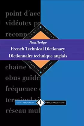 Couverture du produit · Routledge French Technical Dictionary Dictionnaire technique anglais: Volume 1 French-English/francais-anglais