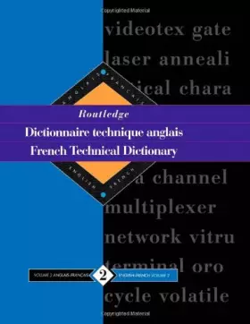 Couverture du produit · Routledge French Technical Dictionary Dictionnaire technique anglais: Volume 2 English-French/anglais-francais