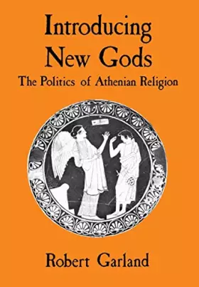 Couverture du produit · Introducing New Gods: The Politics of Athenian Religion