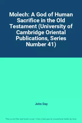 Couverture du produit · Molech: A God of Human Sacrifice in the Old Testament (University of Cambridge Oriental Publications, Series Number 41)