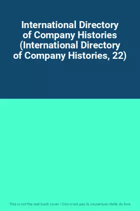 Couverture du produit · International Directory of Company Histories (International Directory of Company Histories, 22)