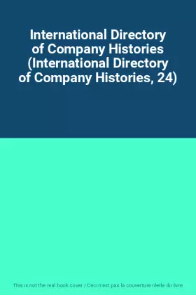 Couverture du produit · International Directory of Company Histories (International Directory of Company Histories, 24)