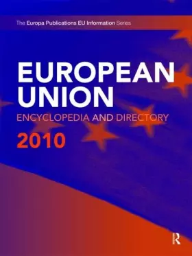 Couverture du produit · European Union Encyclopedia and Directory 2010 (The European Union Encyclopedia and Directory)
