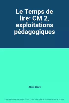 Couverture du produit · Le Temps de lire: CM 2, exploitations pédagogiques