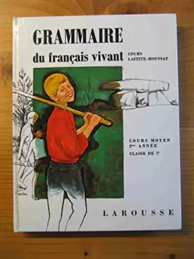 Couverture du produit · Grammaire du Français Vivant Cours Lafitte-Houssat Cours Moyen 2ème Année (CM2) classe de 7e