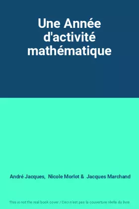 Couverture du produit · Une Année d'activité mathématique