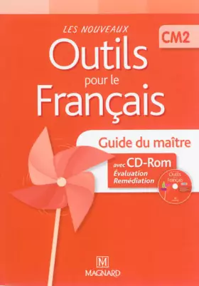 Couverture du produit · Les nouveaux outils pour le français CM2 : Guide du maître (1Cédérom)